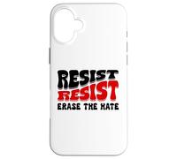 Resist Erase Hate Stop the Hate Protest Fight Racism Eracism Carcasa para iPhone 16 Plus