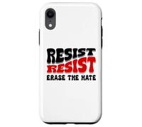 Resist Erase Hate Stop the Hate Protest Fight Racism Eracism Carcasa para iPhone XR