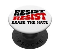 Resist Erase Hate Stop the Hate Protest Fight Racism Eracism PopSockets PopGrip Adhesivo