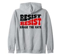 Resist Erase Hate Stop the Hate Protest Fight Racism Eracism Sudadera con Capucha