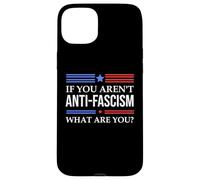 Resist Fascism Fight If You Aren't Anti-Fascism What Are You Carcasa para iPhone 15 Plus