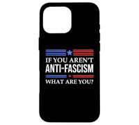 Resist Fascism Fight If You Aren't Anti-Fascism What Are You Carcasa para iPhone 16 Pro MAX