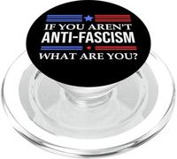 Resist Fascism Fight If You Aren't Anti-Fascism What Are You PopSockets PopGrip para MagSafe