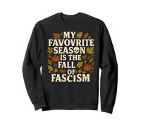 Resist Fascism My Favorite Season Is The Fall of Fascism Sudadera