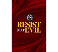 Resist Not Evil: Embracing Compassion and Non-Violence in the Face of Evil