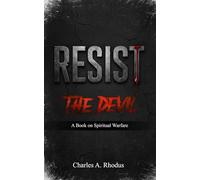 RESIST The Devil: A Book on Spiritual Warfare: 1