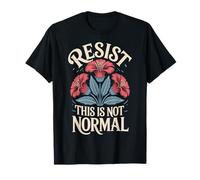 Resist This Is Not Normal Camiseta