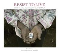 Resist to Live: Truth and Justice in Guatemala