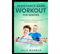 Resistance Band Workout for Seniors: Complete Guide to Resistance Band Workouts for Seniors