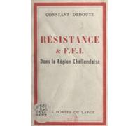 Résistance Et F.f.i. Dans La Région Challandaise (ebook)