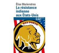 Résistance Indienne Aux États-unis. Du Xvie Au Xxe Siècle (ebook)