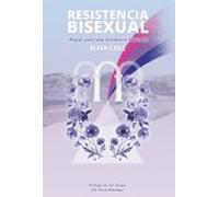 Resistencia Bisexual: Mapas Para Una Disidencia Habitable