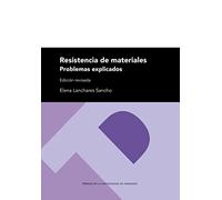 Resistencia de materiales: Problemas explicados: 318 (Textos docentes)