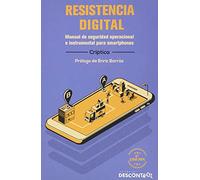 Resistencia digital: Manual de seguridad operacional e instrumental para smartphones