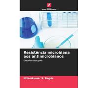 Resistência microbiana aos antimicrobianos: Desafios e soluções