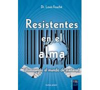 RESISTENTES EN EL ALMA: Iluminando el mundo de mañana: 1 (Ojos Abiertos)