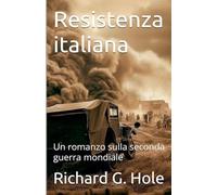 Resistenza italiana. Un romanzo sulla seconda guerra mondiale: 20