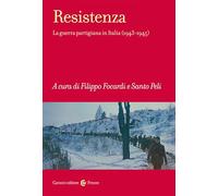 Resistenza. La guerra partigiana in Italia (1943-1945) (Frecce)
