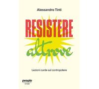 Resistere altrove. Lezioni curde sul contropotere (Storie)
