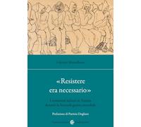 «Resistere era necessario». I comunisti italiani in Tunisia durante la Seconda guerra mondiale (Studi storici Carocci)