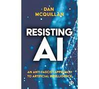 Resisting AI: An Anti-fascist Approach to Artificial Intelligence