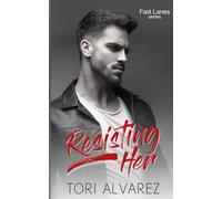 Resisting Her: A Best Friend's Brother, Forbidden Romance (Fast Lanes book 2)