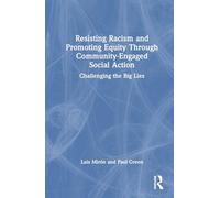 Resisting Racism and Promoting Equity Through Community-Engaged Social Action: Challenging the Big Lies