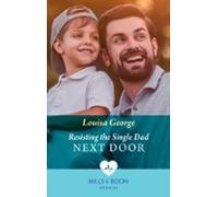 Resisting The Single Dad Next Door (ebook)