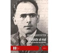 RESISTIR AL MAL. Cartas y escritos de la prisión.: 102 (100XUNO)