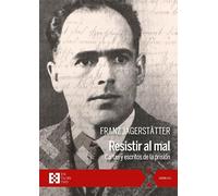 RESISTIR AL MAL. Cartas y escritos de la prisión.: 102 (100XUNO)