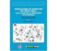 Resolucion De Disputas En Linea (rdl): Las Claves De La Mediacion Elec