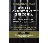 Resolución de supuestos prácticos de Derecho Penal: Oposición de acceso a la escala ejecutiva de la Policía Nacional. Adaptados a las Leyes Orgánicas ... Código Penal (Derecho - Práctica Jurídica)