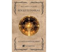 Resoluti Familas. Il canto di Madorgheert