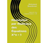 Résolution par Radicaux des Équations X^n = 1: Volume III : Cas Composites jusqu'à n = 20