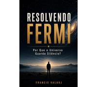 Resolvendo Fermi: Por Que o Universo Guarda Silêncio?