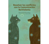 Resolver los conflictos con la comunicación noviolenta: una conversación con Gabrielle Seils (SIN COLECCION)