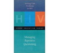 Resolviendo problemas de atención en el VIH: manejo de preguntas repetitivas [VHS]