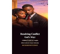 Resolving Conflict God’s Way: A Biblical Guide for Couples: A combination of passion and perseverance for a singularly important goal