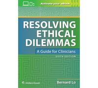 Resolving Ethical Dilemmas: A Guide for Clinicians