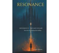 RESONANCE Movement IV - Doloroso - The Last Lullaby: A Fantasy Adventure of Music, Memory, and a Hidden World