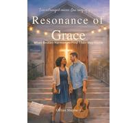 Resonance of Grace: When Broken Harmonies Find Their Way Home (Titles by Gillian Shepherd)