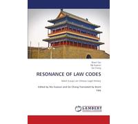 Resonance of Law Codes: Select Essays on Chinese Legal History: Select Essays on Chinese Legal History Edited by Ma Xuezun and Ge Chang Translated by Brent YAN (Classic Culture Series)