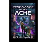 Resonance of the Ache: The Inversion: Book One (The Margins of the Universe)