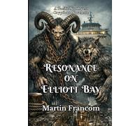 RESONANCE ON ELLIOTT BAY: A Pacific Northwest Crypticon Novelette