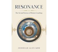 Resonance: The Art and Science of Mentor Coaching