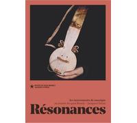 Résonances: Les instruments de musique au musée du quai Branly-Jacques Chirac