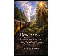 Resonances: Poems of a Love Meant to Be, but Not Meant to Stay