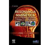Resonancia magnética dirigida a técnicos superiores en imagen para el diagnóstico (2ª ed.)ç