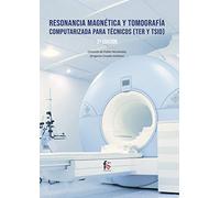 Resonancia magnética y tomografía computarizada para técnico: (TER Y TSID) 2 EDICIÓN (CIENCIAS SANITARIAS)