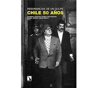 Resonancias de un golpe: Chile 50 años: 414 (Investigación y Debate)